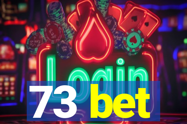 73 bet